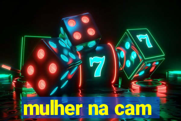 mulher na cam